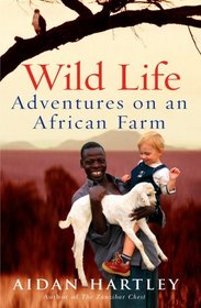 Wild Life: Adventures on an African Farm