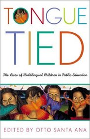 Tongue-Tied: The Lives of Multilingual Children in Public Education : The Lives of Multilingual Children in Public Education