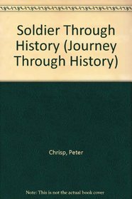 Soldier Through History (Journey Through History)