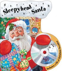Sleepyhead Santa: Includes a CD of Christmas Favorites
