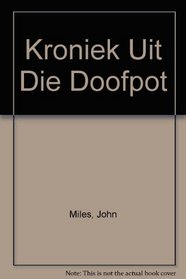 Kroniek Uit Die Doofpot (Afrikaans Edition)