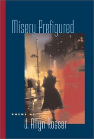 Misery Prefigured (Crab Orchard Series in Poetry)