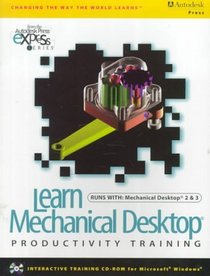 Learn Mechanical Desktop 2-Advanced Productivity Training: Autodesk Press Computer Based Training Series