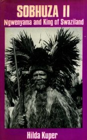 Sobhuza Ii, Ngwenyama and King of Swaziland: The Story of an Hereditary Ruler and His Country (363p)