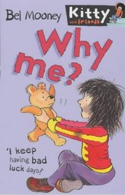 Why Me! (Kitty and Friends)