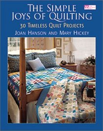 The Simple Joys of Quilting: 30 Timeless Quilt Projects (That Patchwork Place)