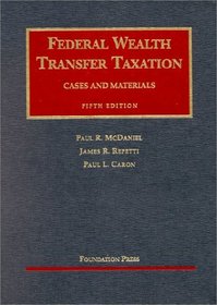Federal Wealth Transfer Taxation: Cases and Materials (University Casebook Series)