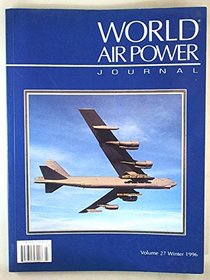 World Air Power Journal, Vol 27, Winter '96