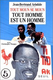 Tout homme est un homme =: Tout moun se moun (French Edition)