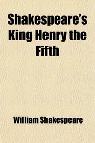 Shakespeare's King Henry the Fifth