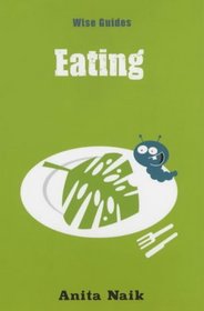 Eating (Wise Guides)