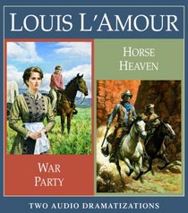 War Party/Horse Heaven (Louis L'Amour)