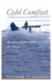 Cold Comfort: My Love Affair With the Arctic (Mcgill-Queen's Native and Northern Series)