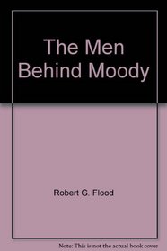 The Men Behind Moody