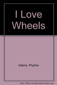 I Love Wheels