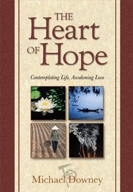 The Heart of Hope: Contemplating Life, Awakening Love