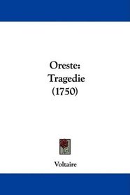 Oreste: Tragedie (1750) (French Edition)