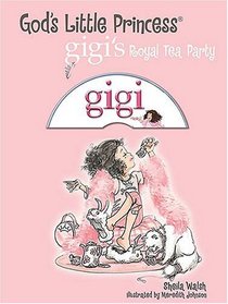 The Royal Tea Party (Gigi, God's Little Princess)