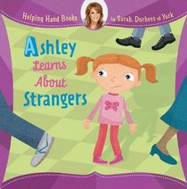 Ashley Learns About Strangers (Helping Hand Books)