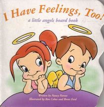 I Have Feelings, Too! (Little Angels Board Book)