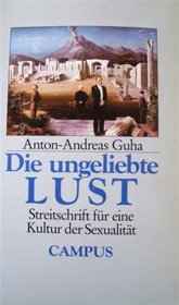 Die ungeliebte Lust: Streitschrift fur eine Kultur der Sexualitat (German Edition)