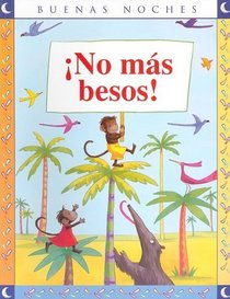 No mas besos / No more kisses (Buenas Noches) (Spanish Edition)