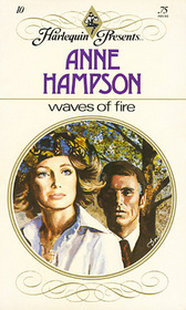 Waves of Fire (Harlequin Presents, No 10)