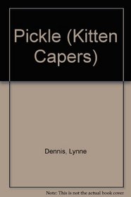 Pickle (Kitten Capers)
