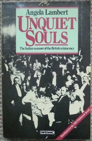 Unquiet Souls - The Indian Summer of the British Aristocracy
