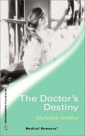 The Doctor's Destiny (Harlequin Medical, No 103)