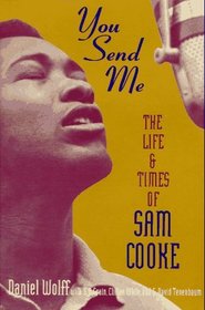 You Send Me: The Life and Times of Sam Cooke