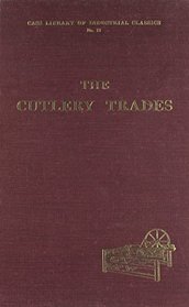 The Cutlery Trade (Library of Industrial Classics.)