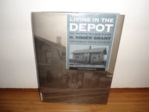 Living in the Depot: The Two-Story Railroad Station (American Land and Life Series)