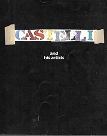 Castelli and His Artists/Twenty-Five Years: A Catalogue and Exhibition Marking the Twenty-Fifth Anniversary of the Castelli Gallery
