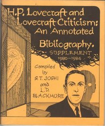 H. P. Lovecraft & Lovecraft Criticism: An Annotated Bibliography, Supplement, 1980-1984