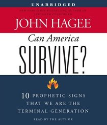 Can America Survive?: 10 Prophetic Signs That We Are The Terminal Generation