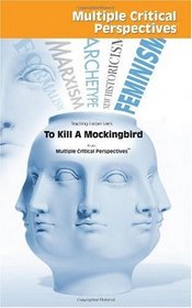 To Kill a Mockingbird - Multiple Critical Perspectives