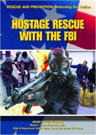 Hostage Rescue With the FBI (Rescue and Prevention)