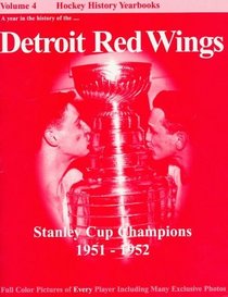 The Detroit Red Wings: Stanley Cup Champions -- 1951-1952 (Hockey History Yearbooks)