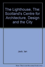 The Lighthouse: Scotland's Centre for Architecture, Design and the City
