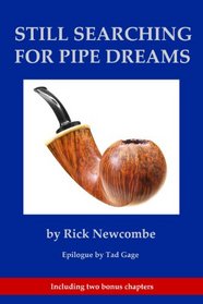 Still Searching For Pipe Dreams