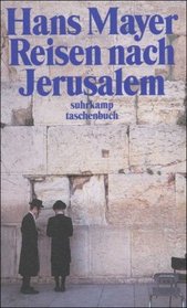 Reisen nach Jerusalem. Erfahrungen 1968 bis 1995.