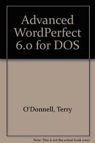 Advanced Wordperfect 6.0 for DOS
