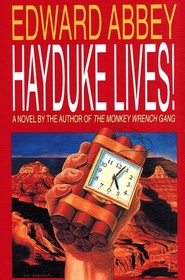 Hayduke Lives! (Monkey Wrench Gang, Bk 2)