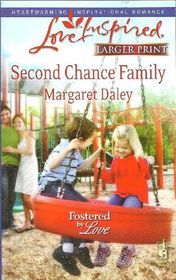 Second Chance Family (Fostered by Love, Bk 4) (Love Inspired, No 499) (Larger Print)