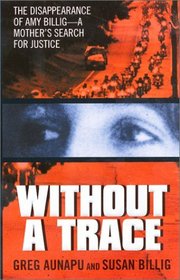 Without a Trace: The Disappearance of Amy Billig--A Mother's Search for Justice