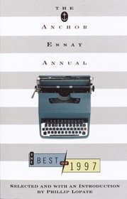 The Anchor Essay Annual : The Best of 1997