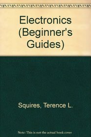 Beginner's Guide to Electronics (Beginner's Guides)