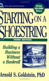 Starting on a Shoestring : Building a Business Without a Bankroll (Wiley Small Business Edition)