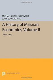 A History of Marxian Economics, Volume II: 1929-1990 (Princeton Legacy Library)